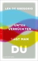 bokomslag Unter Verrückten sagt man du