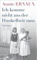 Annie Ernaux - Ich komme nicht aus der Dunkelheit raus, Häftad