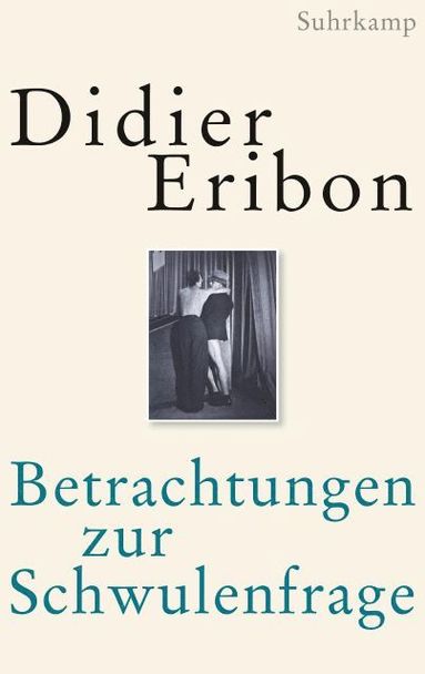 Didier Eribon - Betrachtungen zur Schwulenfrage, Inbunden