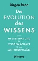 Jürgen Renn - Die Evolution des Wissens, Inbunden