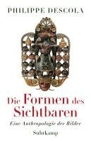 Philippe Descola - Die Formen des Sichtbaren, Inbunden