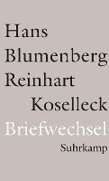 Hans Blumenberg, Reinhart Koselleck, Jan Eike Dunkhase, Rüdiger Zill - Briefwechsel 1965-1994, Inbunden