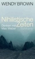 Wendy Brown - Nihilistische Zeiten, Inbunden