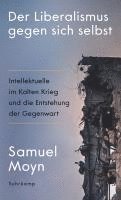 Samuel Moyn - Der Liberalismus gegen sich selbst, Inbunden