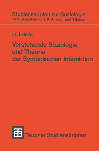 H. J. Helle - Verstehende Soziologie und Theorie der Symbolischen Interaktion, Häftad