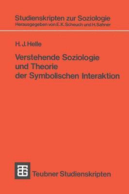 Verstehende Soziologie und Theorie der Symbolischen Interaktion 1