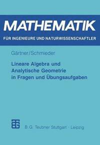bokomslag Lineare Algebra und Analytische Geometrie in Fragen und bungsaufgaben