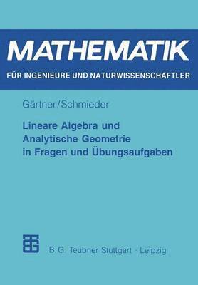 Lineare Algebra und Analytische Geometrie in Fragen und bungsaufgaben 1