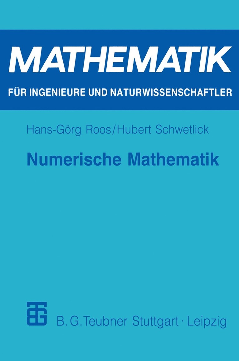 Hans-Görg Roos, Hubert Schwetlick, Hans-G. Roos, Hubert Schwetlick - Numerische Mathematik, Häftad