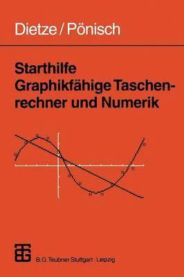 bokomslag Starthilfe Graphikfhige Taschenrechner und Numerik