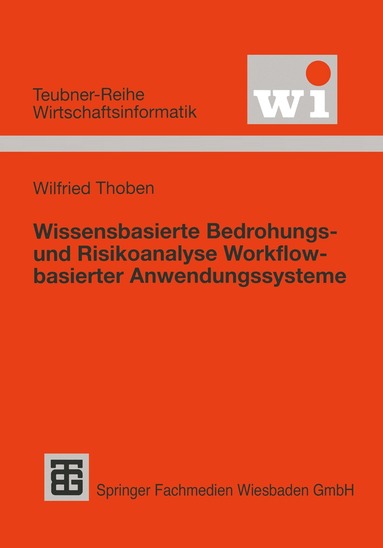 Wilfried Thoben - Wissensbasierte Bedrohungs- und Risikoanalyse Workflow-basierter Anwendungssysteme, Häftad