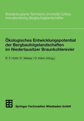 kologisches Entwicklungspotential der Bergbaufolgelandschaften im Niederlausitzer Braunkohlerevier 1