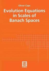 bokomslag Evolution Equations in Scales of Banach Spaces