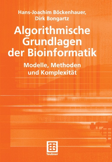 Hans-Joachim Böckenhauer, Dirk Bongartz, Hans-Joachim Böckenhauer, Dirk Bongartz - Algorithmische Grundlagen der Bioinformatik, Häftad