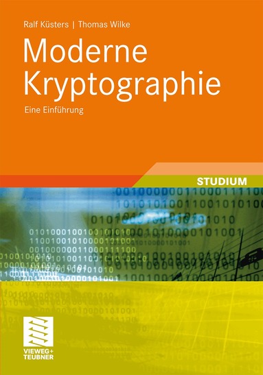 Ralf Küsters, Thomas Wilke - Moderne Kryptographie, Häftad