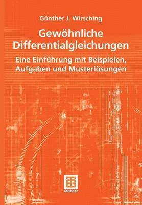 Günther J. Wirsching, G. Nther J. Wirsching, Gunther J. Wirsching - Gewöhnliche Differentialgleichungen, Häftad