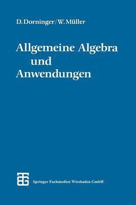bokomslag Allgemeine Algebra und Anwendungen