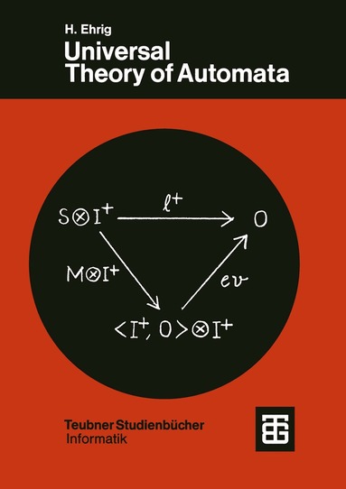 H. Ehrig, K.-D. Kiermeier, H.-J. Kreowski, W. Kühnel - Universal Theory of Automata, Häftad