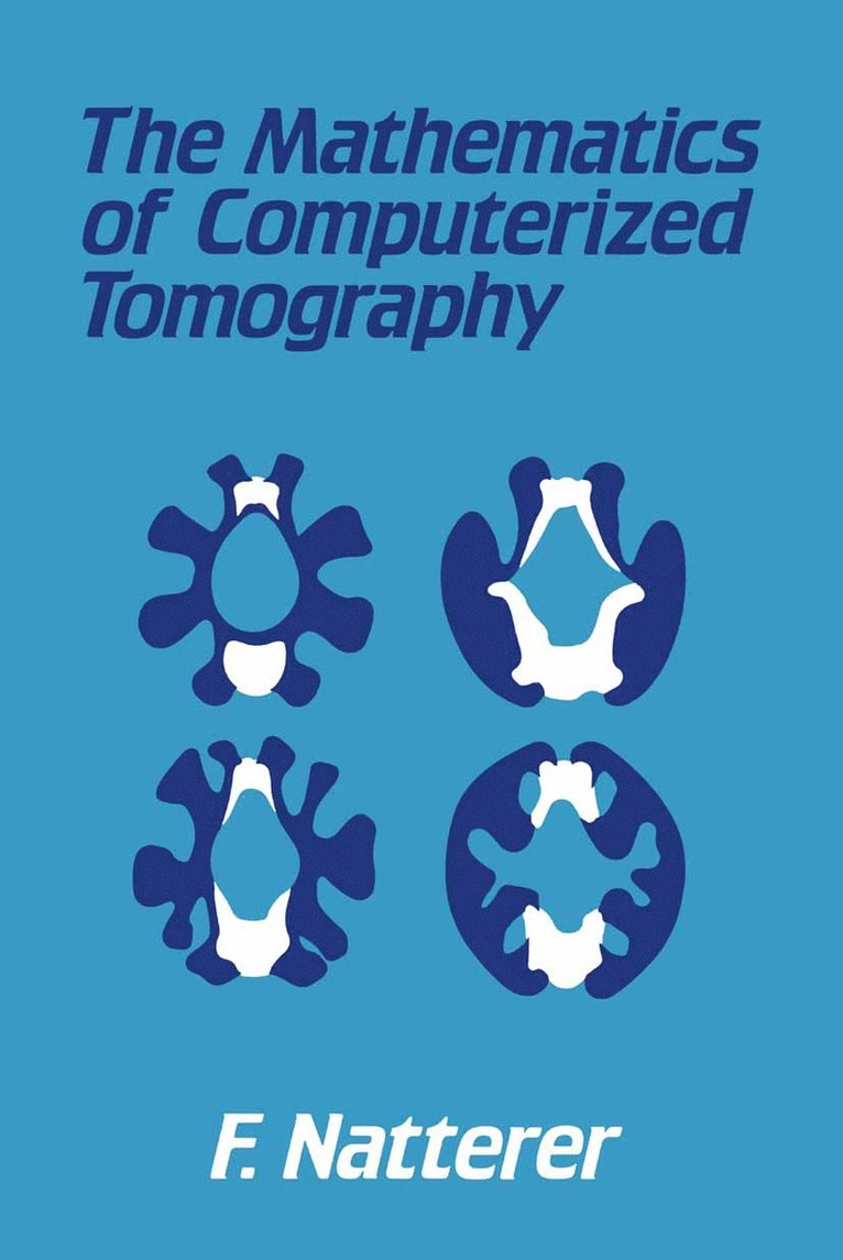 F. Natterer - Mathematics of Computerized Tomography, Häftad