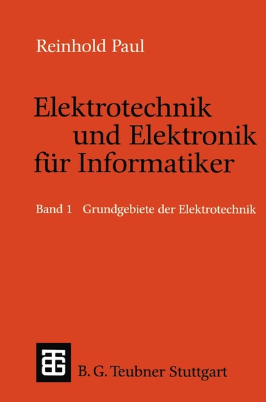Reinhold Paul - Elektrotechnik und Elektronik für Informatiker, Häftad