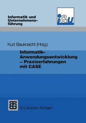 Kurt Bauknecht - Informatik - Anwendungsentwicklung - Praxiserfahrungen, Häftad
