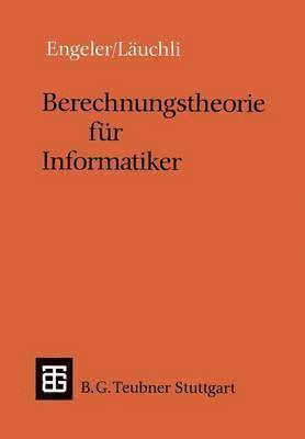 Erwin Engeler, Peter Läuchli - Berechnungstheorie für Informatiker, Häftad