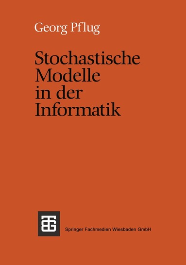 Georg Ch. Pflug - Stochastische Modelle in der Informatik, Häftad