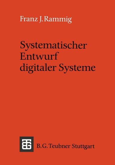 Franz J. Rammig - Systematischer Entwurf digitaler Systeme, Häftad