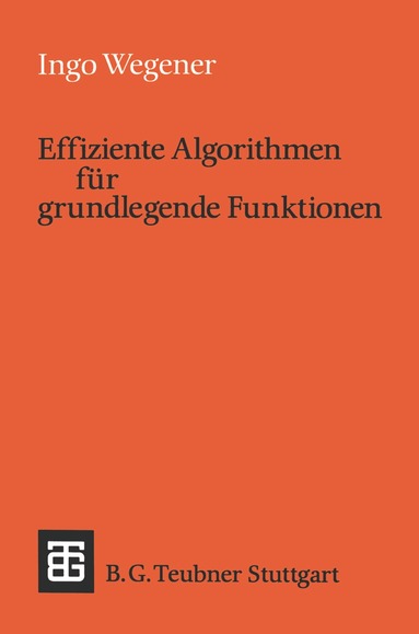 Ingo Wegener - Effiziente Algorithmen für grundlegende Funktionen, Häftad