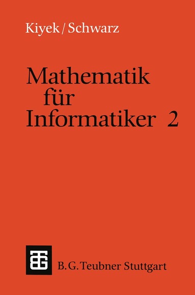 Karl-Heinz Kiyek, Friedrich Schwarz - Mathematik für Informatiker 2, Häftad