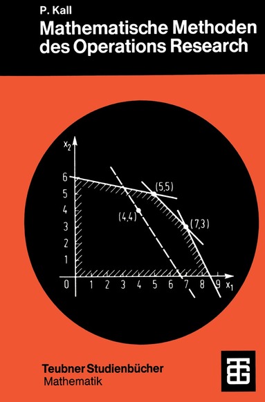 Peter Kall - Mathematische Methoden des Operations Research, Häftad