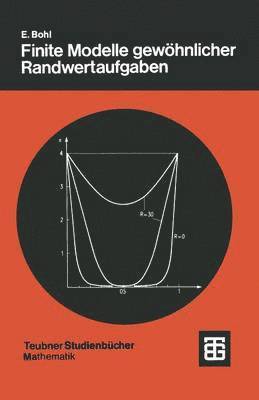 Prof. Dr. rer. nat. Erich Bohl, Prof Dr Rer Nat Erich Bohl, rer. nat. Erich Bohl - Finite Modelle gewöhnlicher Randwertaufgaben, Häftad