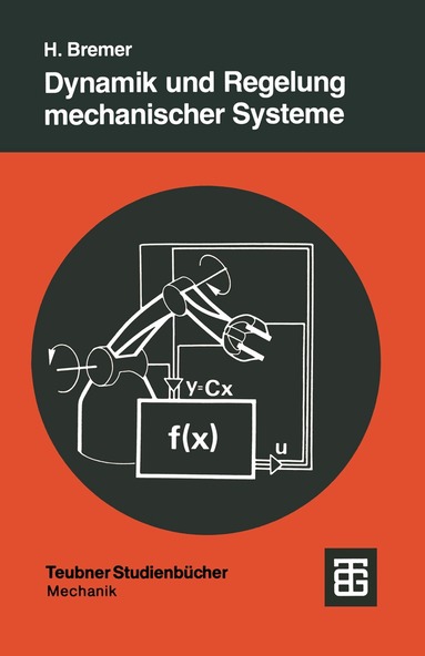 Hartmut Bremer - Dynamik und Regelung mechanischer Systeme, Häftad