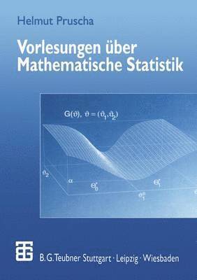 Vorlesungen ber Mathematische Statistik 1