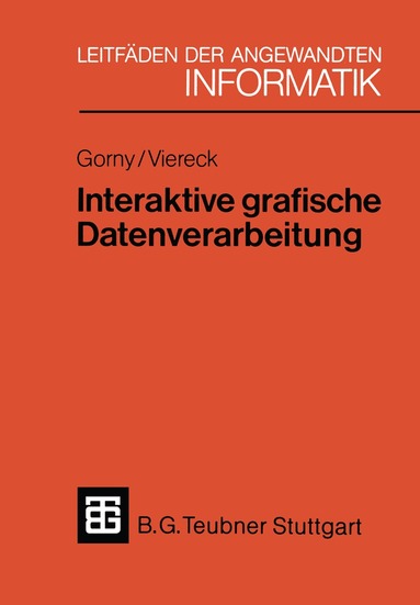 Peter Gorny, Axel Viereck - Interaktive grafische Datenverarbeitung, Häftad