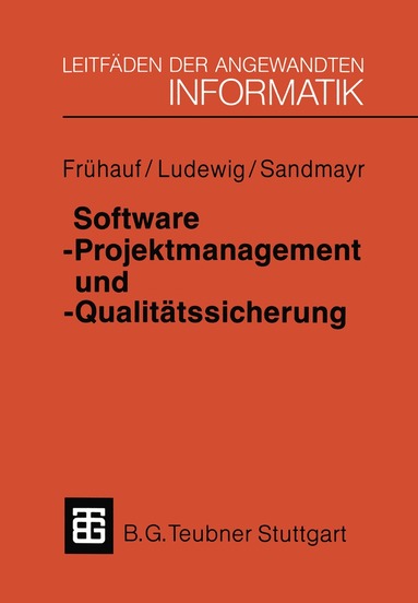 Karol Frühauf, Jochen Ludewig, Helmut Sandmayr - Software-Projektmanagement und -Qualitätssicherung, Häftad