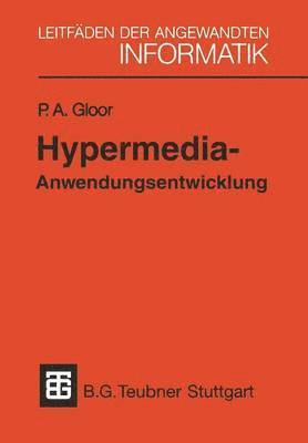 Peter A. Gloor - Hypermedia-Anwendungsentwicklung, Häftad