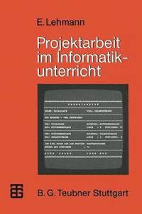 bokomslag Projektarbeit im Informatikunterricht