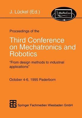 Proceedings of the Third Conference on Mechatronics and Robotics 1
