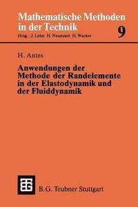 bokomslag Anwendungen der Methode der Randelemente in der Elastodynamik und der Fluiddynamik