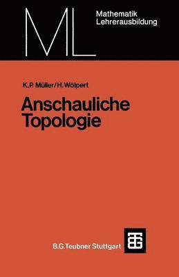 Kurt Peter Müller, Heinrich Wölpert - Anschauliche Topologie, Häftad