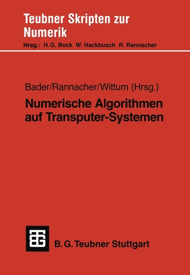 Georg Bader, Rolf Rannacher, Gabriel Wittum - Numerische Algorithmen auf Transputer-Systemen, Häftad