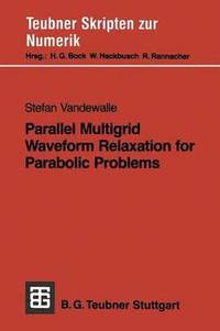 bokomslag Parallel Multigrid Waveform Relaxation for Parabolic Problems