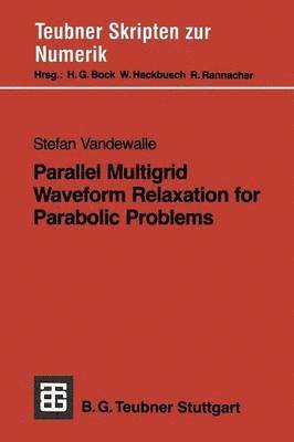 Parallel Multigrid Waveform Relaxation for Parabolic Problems 1