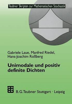 Gabriele Laue, Manfred Riedel, Hans-Joachim Rossberg - Unimodale und positiv definite Dichten, Häftad