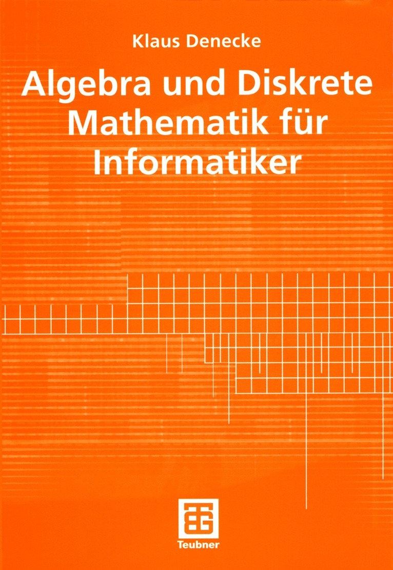 Algebra und Diskrete Mathematik fr Informatiker 1