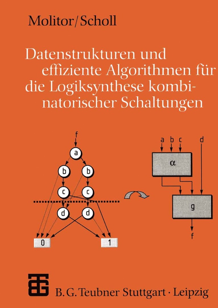 Paul Molitor, Christoph Scholl - Datenstrukturen und effiziente Algorithmen für die Logiksynthese kombinatorischer Schaltungen, Häftad