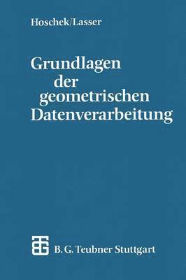 Josef Hoschek, Dieter Lasser - Grundlagen der geometrischen Datenverarbeitung, Häftad