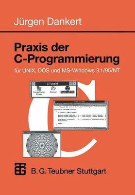 Praxis der C-Programmierung fr UNIX, DOS und MS-Windows 3.1/95/NT 1