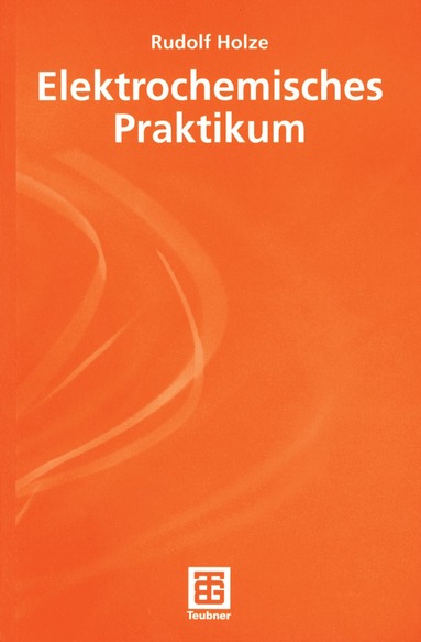Rudolf Holze - Elektrochemisches Praktikum, Häftad